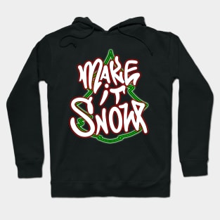 Make It Snow Hoodie